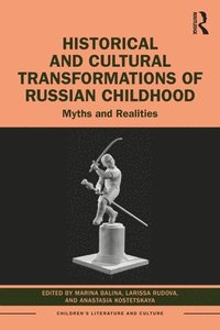 bokomslag Historical and Cultural Transformations of Russian Childhood