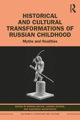 Historical and Cultural Transformations of Russian Childhood 1