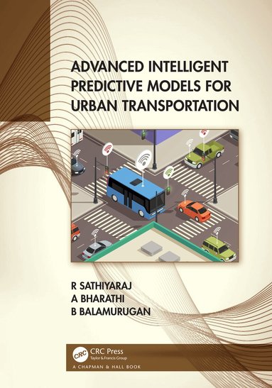 R. Sathiyaraj, A Bharathi, Balamurugan Balusamy - Advanced Intelligent Predictive Models for Urban Transportation, Häftad