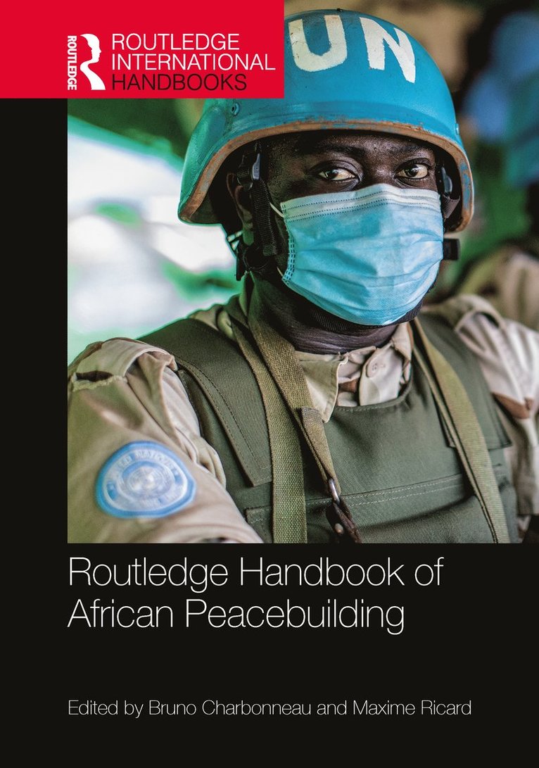 Bruno Charbonneau, Maxime Ricard, Canada) Charbonneau, Bruno (College Militaire Royal, Saint-Jean-sur-le-Richelieu - Routledge Handbook of African Peacebuilding, Häftad