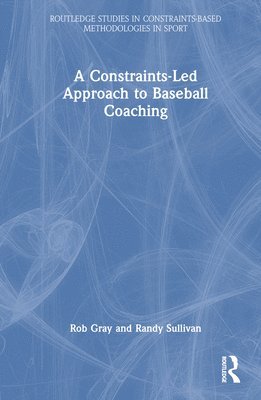 A Constraints-Led Approach to Baseball Coaching 1