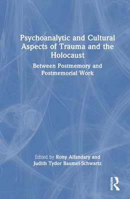 Psychoanalytic and Cultural Aspects of Trauma and the Holocaust 1