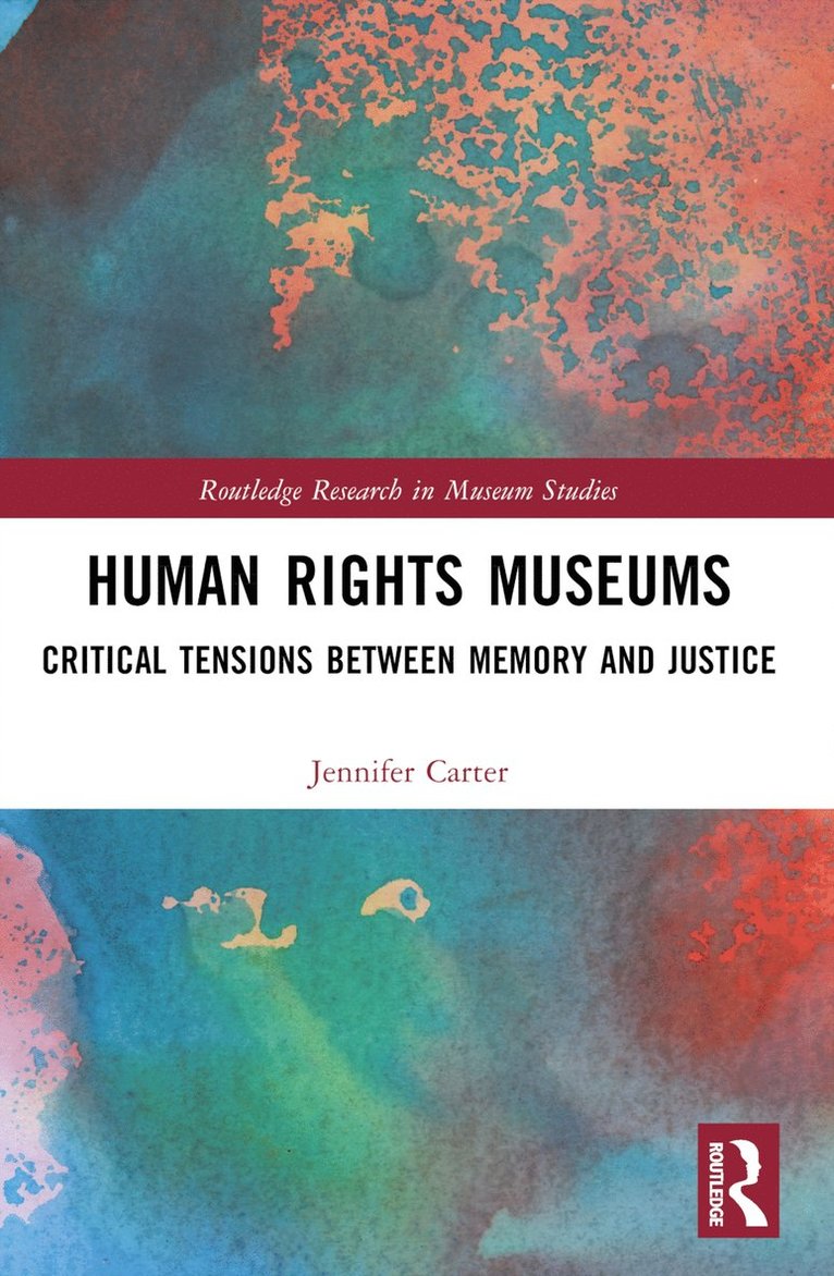 Jennifer Carter, Canada) Carter, Jennifer (Associate Professor, Department of History of Art, University of Quebec at Montreal - Human Rights Museums, Häftad