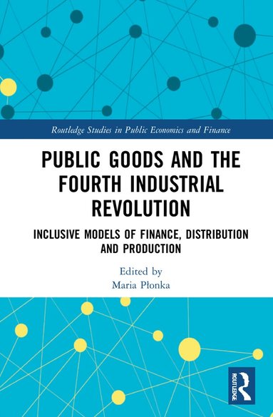 Maria Płonka - Public Goods and the Fourth Industrial Revolution, Häftad