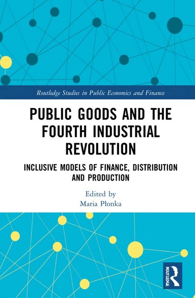 bokomslag Public Goods and the Fourth Industrial Revolution