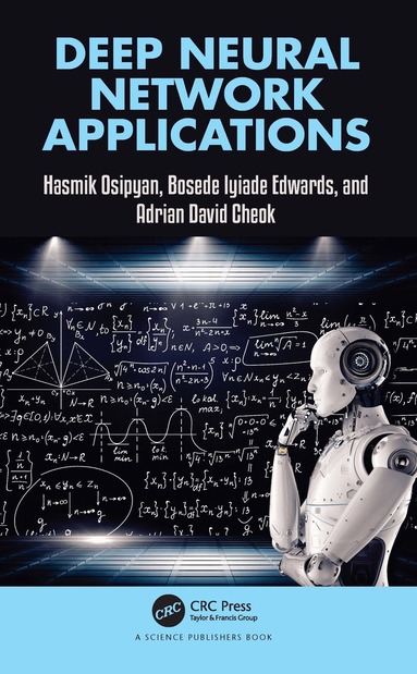 Hasmik Osipyan, Bosede Iyiade Edwards, Adrian David Cheok - Deep Neural Network Applications, Häftad