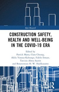 bokomslag Construction Safety, Health and Well-being in the COVID-19 era