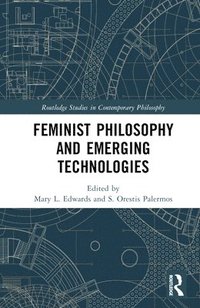 bokomslag Feminist Philosophy and Emerging Technologies