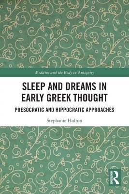 Sleep and Dreams in Early Greek Thought 1