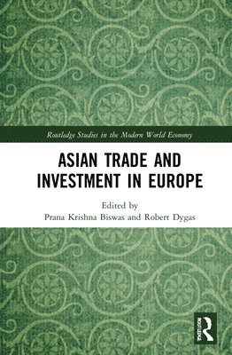 Prana Krishna Biswas, Robert Dygas - Asian Trade and Investment in Europe, Inbunden