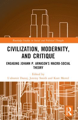 Civilization, Modernity, and Critique 1