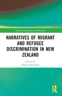 Angela McCarthy - Narratives of Migrant and Refugee Discrimination in New Zealand, Häftad