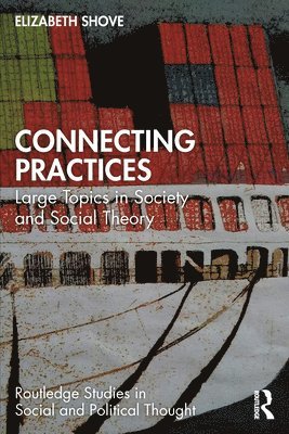 Elizabeth Shove, UK) Shove, Elizabeth (Lancaster University - Connecting Practices, Häftad