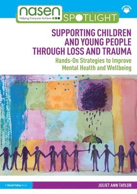 Supporting Children and Young People Through Loss and Trauma 1