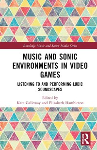 bokomslag Music and Sonic Environments in Video Games