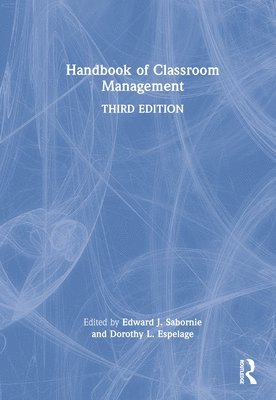 Edward J. Sabornie, Dorothy L. Espelage - Handbook of Classroom Management, Inbunden