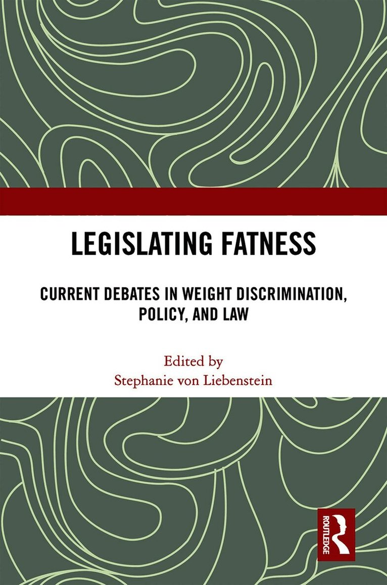 Stephanie von Liebenstein, Stephanie (Independent Scholar) von Liebenstein, Stephanie Von Liebenstein, Stephanie von Liebenstein - Legislating Fatness, Häftad