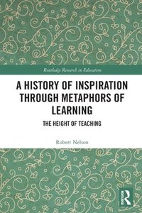 bokomslag A History of Inspiration through Metaphors of Learning