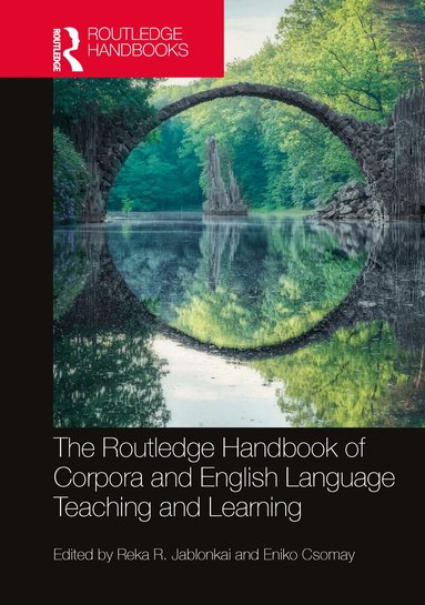 Reka R. Jablonkai, Eniko Csomay - Routledge Handbook of Corpora and English Language Teaching and Learning, Häftad