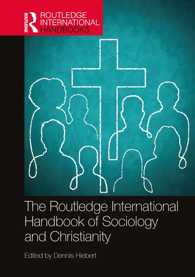 bokomslag Routledge International Handbook of Sociology and Christianity