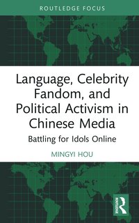 bokomslag Language, Celebrity Fandom, and Political Activism in Chinese Media