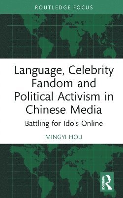 Language, Celebrity Fandom and Political Activism in Chinese Media 1