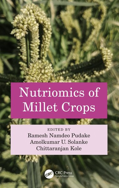 Ramesh Namdeo Pudake, Amolkumar U. Solanke, Chittaranjan Kole - Nutriomics of Millet Crops, Inbunden