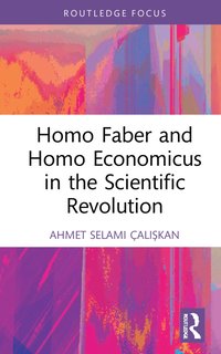 bokomslag Homo Faber and Homo Economicus in the Scientific Revolution