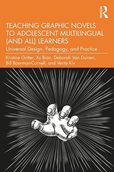 Kristine Gritter, Xu Bian, Deborah Van Duinen, Bill Boerman-Cornell - Teaching Graphic Novels to Adolescent Multilingual (and All) Learners, Häftad