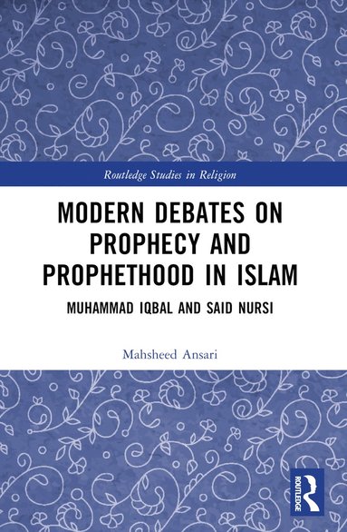 bokomslag Modern Debates on Prophecy and Prophethood in Islam