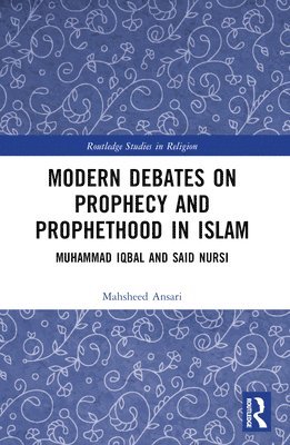 Modern Debates on Prophecy and Prophethood in Islam 1