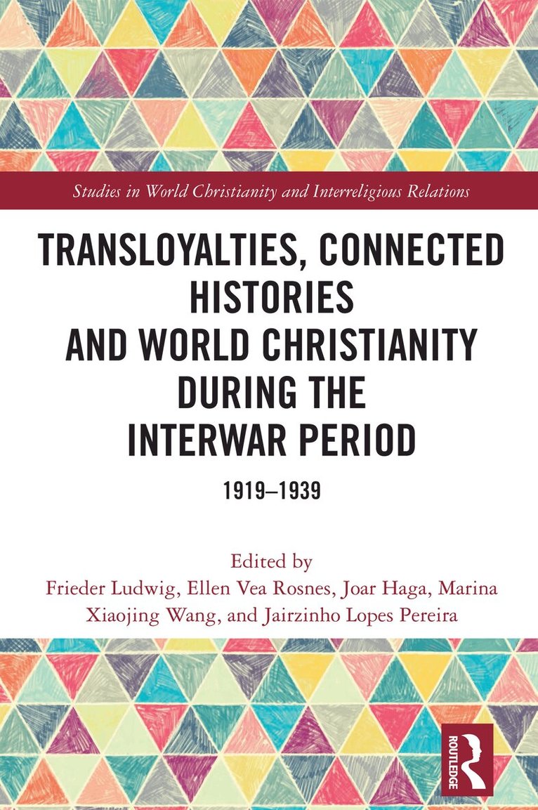 Frieder Ludwig, Ellen Vea Rosnes, Joar Haga, Marina Xiaojing Wang, Jairzinho Lopes Pereira - Transloyalties, Connected Histories and World Christianity during the Interwar Period, Häftad. Tillgänglighet: Lägg i varukorg