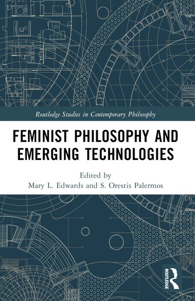 Mary L. Edwards, S. Orestis Palermos - Feminist Philosophy and Emerging Technologies, Häftad