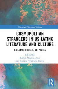 bokomslag Cosmopolitan Strangers in US Latinx Literature and Culture