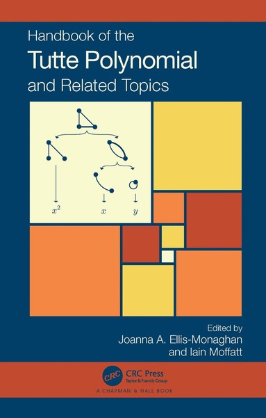 Joanna A. Ellis-Monaghan, Iain Moffatt - Handbook of the Tutte Polynomial and Related Topics, Häftad