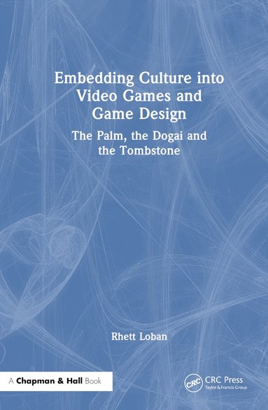 bokomslag Embedding Culture into Video Games and Game Design