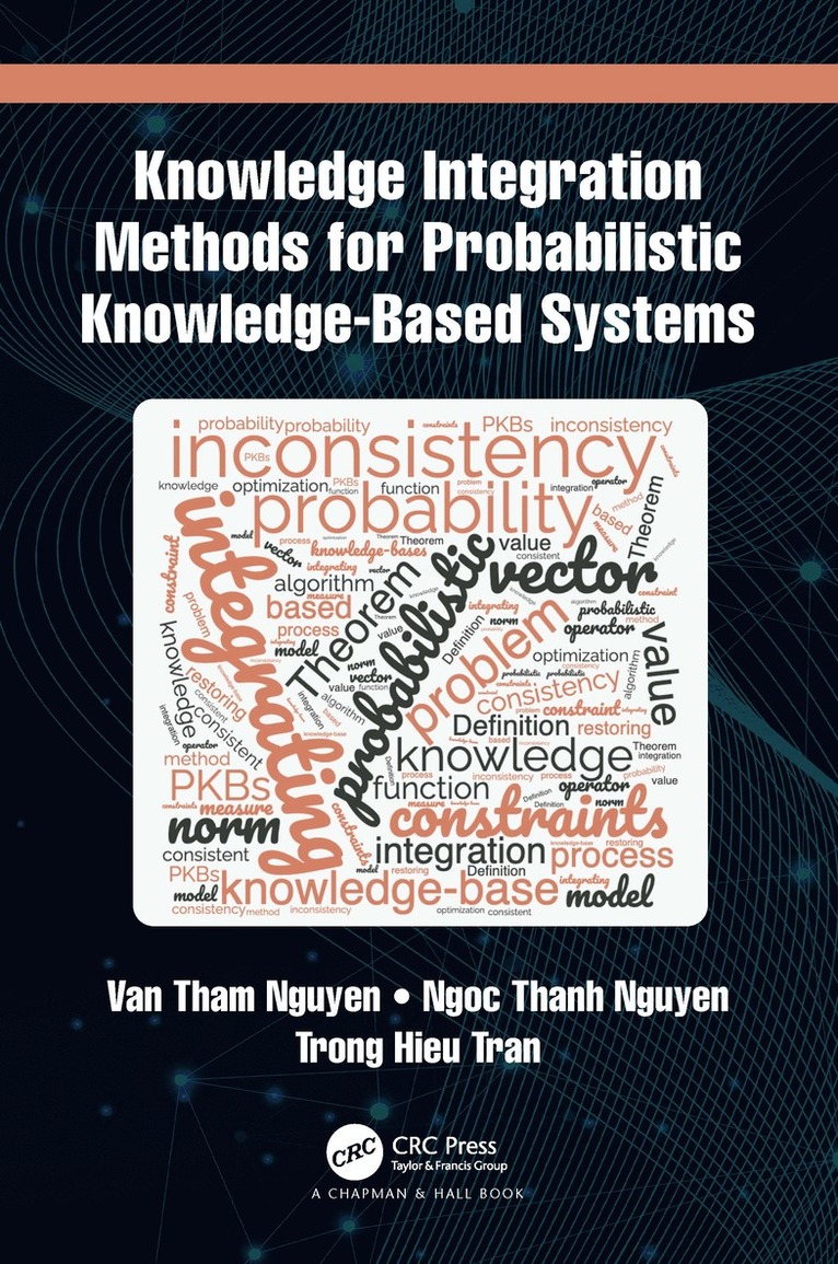 Van Tham Nguyen, Ngoc Thanh Nguyen, Trong Hieu Tran - Knowledge Integration Methods for Probabilistic Knowledge-based Systems, Inbunden
