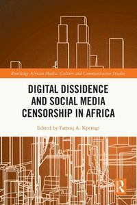 bokomslag Digital Dissidence and Social Media Censorship in Africa