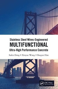 bokomslag Stainless Steel Wires-Engineered Multifunctional Ultra-High Performance Concrete