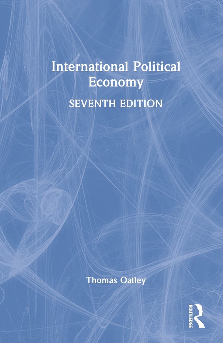 Thomas Oatley, Thomas (University of North Carolina) Oatley - International Political Economy, Inbunden