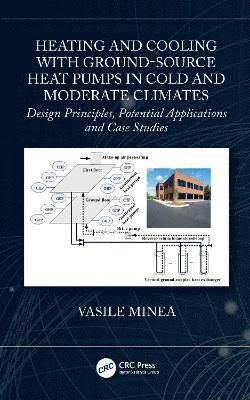 Heating and Cooling with Ground-Source Heat Pumps in Cold and Moderate Climates 1