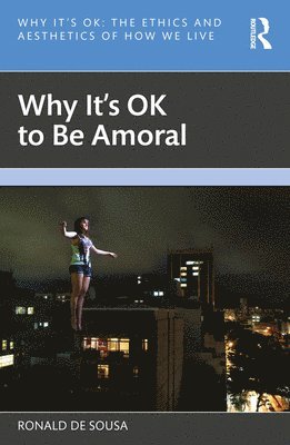 Why It's OK to Be Amoral 1