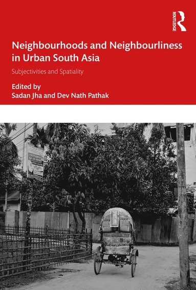 bokomslag Neighbourhoods and Neighbourliness in Urban South Asia