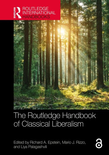Richard A. Epstein, Mario J. Rizzo, Liya Palagashvili - Routledge Handbook of Classical Liberalism, Inbunden