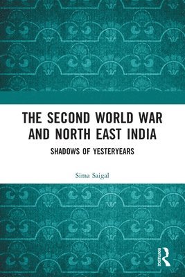 The Second World War and North East India 1
