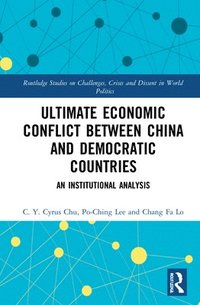 bokomslag Ultimate Economic Conflict between China and Democratic Countries
