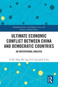 bokomslag Ultimate Economic Conflict between China and Democratic Countries