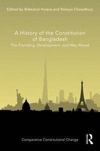 bokomslag A History of the Constitution of Bangladesh
