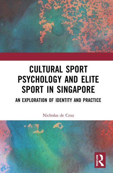 bokomslag Cultural Sport Psychology and Elite Sport in Singapore