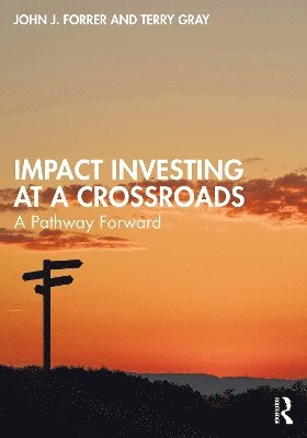 Impact Investing at a Crossroads 1